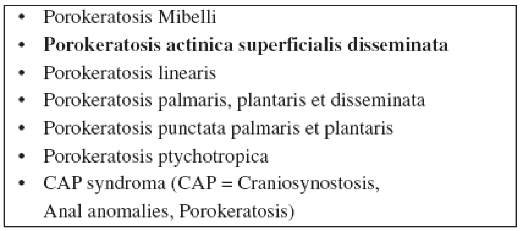 Klasifikácia porokeratóz (podľa Schachnera, 2003, cit.10)