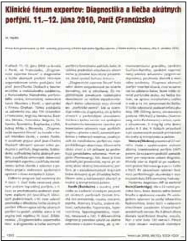 Prvá strana publikácie Mydlík M. Klinické fórum expertov: Diagnostika a liečba akútnych porfýrií.
11.–12. júna 2010, Paríž (Francúzsko), uverejnená v decembrovom čísle ročníka 2010, v časopise Vnitřní lékařství.