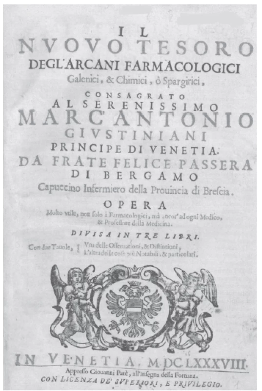 Titulní list díla kapucína Felixe a Bergamo (1610 až
1702) Il nuovo tesoro degl’arcani farmacologici, galenici, &
chimici, ò spargirici (Venetiis, 1688)